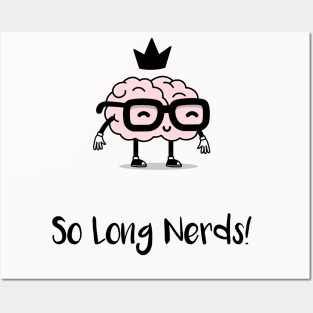 So Long Nerds! (Black) Posters and Art